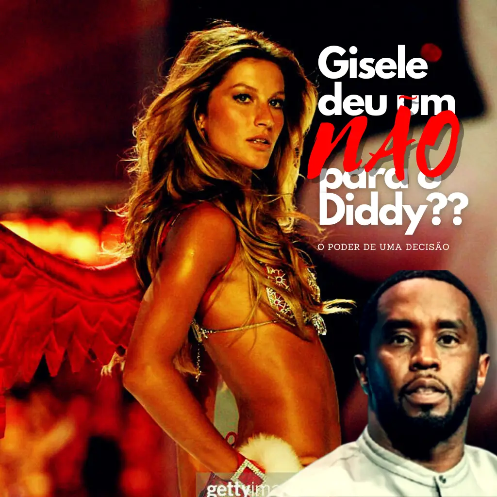 Como Gisele Bündchen disse 'não' a Diddy